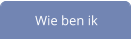 Wie ben ik